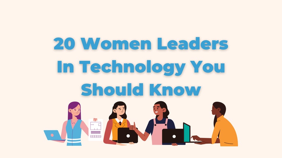20 Women Leaders In Technology You Should Know