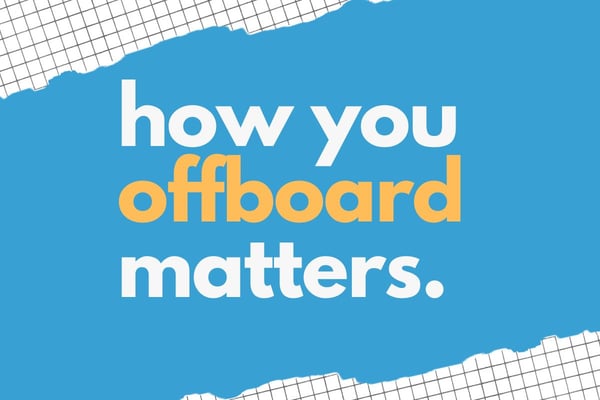 how-you-offboard-matters