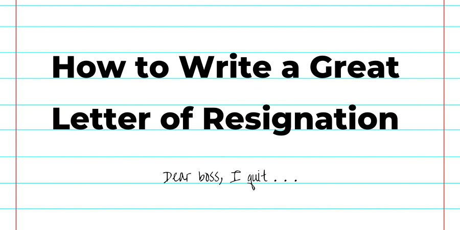 How to Write a Great Letter of Resignation