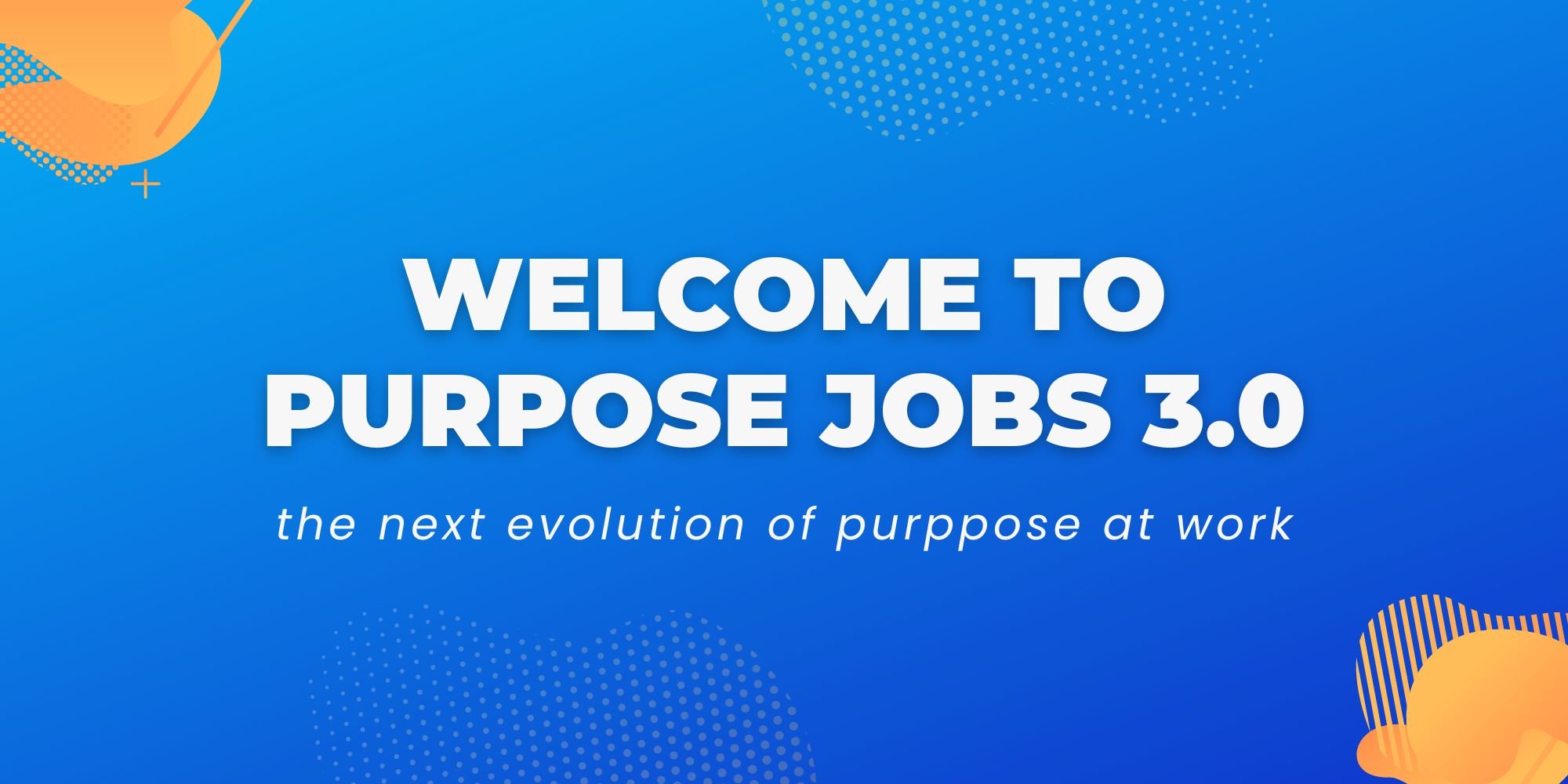 Welcome to Purpose Jobs 3.0