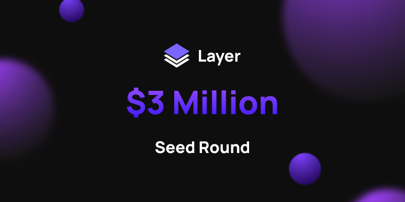 Layer raises $3m